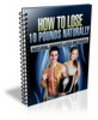 Thumbnail How to Lose 10 Pounds Naturally - eBook + Audio (PLR)