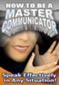 Thumbnail How to be a Master Communicator : Speak Effectively in Any Situation! Thumbnail How to be a Master Communicator : Speak Effectively in Any Situation!