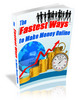 Thumbnail The Fastest Ways to Make Money Online MRR eBook Thumbnail The Fastest Ways to Make Money Online MRR eBook
