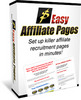 Thumbnail Easy Affiliate Pages - Set Up Killer Affiliate Recruitment Pages In Minutes! Thumbnail Easy Affiliate Pages - Set Up Killer Affiliate Recruitment Pages In Minutes!