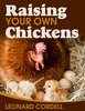 Thumbnail Raising Your Own Chickens By Leonard Cordell