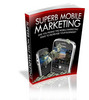 Thumbnail Superb Mobile Marketing MRR Ebook with Giveaway Rights