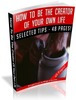 Thumbnail How To Be The Creator Of Your Own Life MRR Ebook