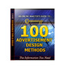 Thumbnail 100 Advertising Design Methods Unrestricted PLR Ebook Thumbnail 100 Advertising Design Methods Unrestricted PLR Ebook