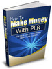 Thumbnail How To Make Money With PLR Resell Rights /Giveaway Rights
