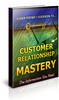 Thumbnail Customer Relationship Mastery Unrestricted PLR Ebook