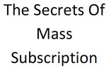 Thumbnail The Secrets Of Mass Subscription PLR Ebook Thumbnail The Secrets Of Mass Subscription PLR Ebook