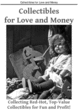 Thumbnail Collectibles for Love How to Make BIG Money Collecting Collectibles