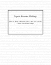 Thumbnail Expert Resume Writing: How to Write a Resume Like a Pro