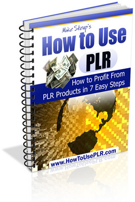 Product picture How to Use PLR Products in 7 Easy Steps!
