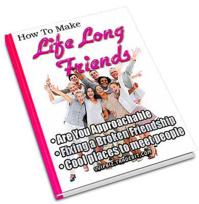 Product picture How To Make Life Long Friends!