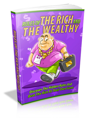 Product picture Rules Of The Rich And Wealthy : Discover The Hidden Rules And Beat The Rich At Their Own Game (MRR)