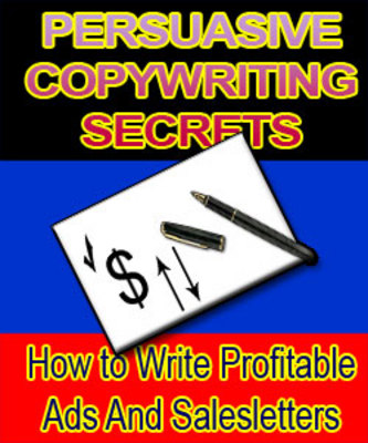 Product picture Persuasive Copywriting Secrets : How to Write Profitable Ads and Sales Letters