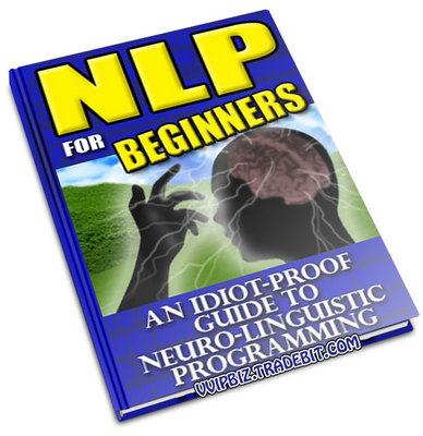 Product picture NLP for Beginners: An Idiot-Proof Guide to Neuro-Linguistic Programming