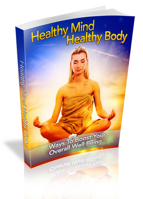 Product picture Healthy Mind Healthy Body: Ways To Boost Your Overall Well Being (MRR)