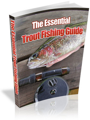 Product picture The Essential Trout Fishing Guide: The Secrets Professionals Refuse To Share