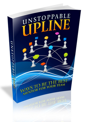 Product picture Unstoppable Upline: Ways To Be The Best Mentor For Your Team MRR