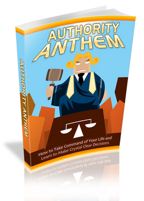 Product picture Authority Anthem - How To Take Command Of Your Life!