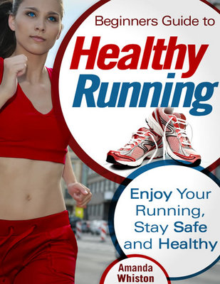 Product picture Beginners Guide To Healthy Running By Amanda Whiston + Special Bonus
