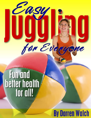 Product picture Easy Juggling for Everyone : Fun And Better Health For All! (Health ebooks)