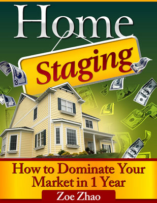 Product picture Home Staging Business: How to Dominate Your Market in 1 Year (Real Estate ebooks)