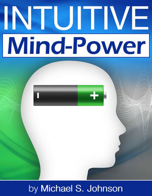 Product picture Intuitive Mind-Power - Thought Becomes Reality (Mind ebooks)