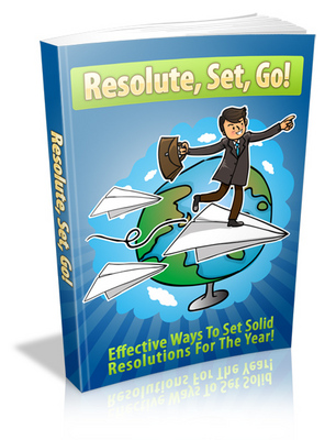 Product picture Resolute, Set, Go - Effective Ways To Set Solid Resolutions For The Year!