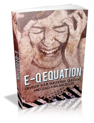 Product picture Emotional Intelligence E-Q Equation - Develop Your Emotional Quotient...