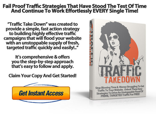 Product picture Traffic TakeDown - Create An Unstoppable Flood Of Targeted FREE Traffic... 