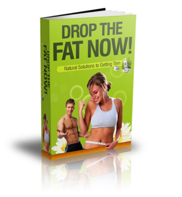 Product picture Drop The Fat Now - Natural Solutions to Getting Trim MRR