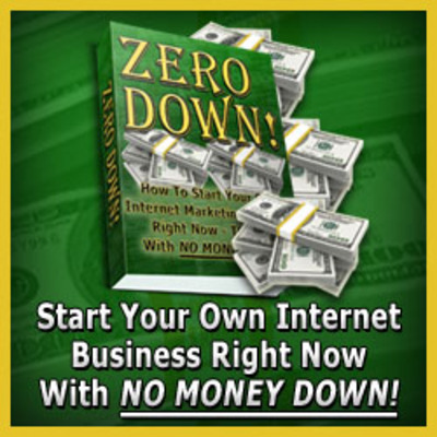 Product picture ZERO DOWN: Start Your Own Internet Marketing Business - MRR Ebook