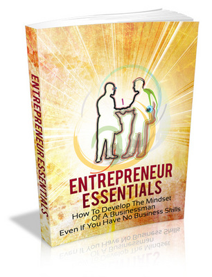 Product picture Entrepreneur Essentials - How To Develop The Mindset Of A Businessman MRR Ebook
