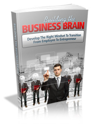 Product picture Building The Business Brain Unrestricted PLR Ebook
