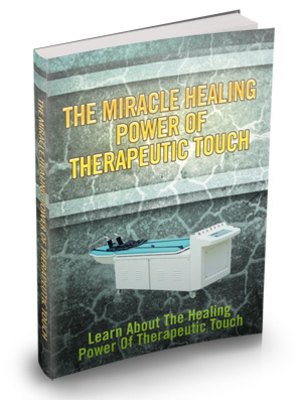 Product picture Miracle Healing Power Of Therapeutic Touch MRR Ebook