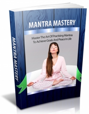 Product picture Mantra Mastery - Master The Art Of Using Mantras To Achieve Goals And Peace In Life