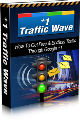 Product picture +1 Traffic Wave: How To Get Free & Endless Traffic Through Google Plus One