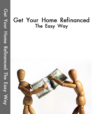 Product picture How To Get Your Home Refinanced Unrestricted PLR Ebook