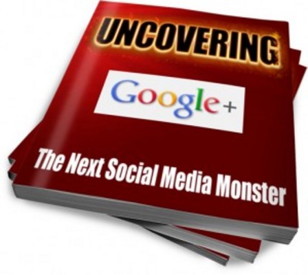 Product picture Uncovering Google Plus PLR Ebook