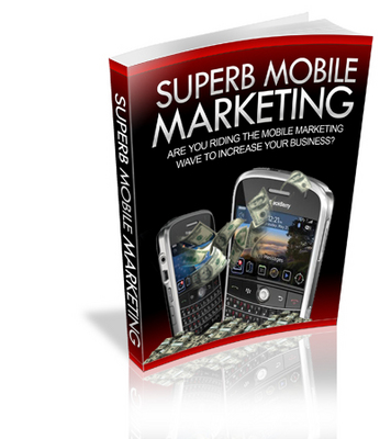 Product picture Superb Mobile Marketing MRR Ebook with Giveaway Rights