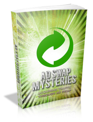 Product picture Ad Swap Mysteries - Acquiring Traffic Through Ad Swap MRR