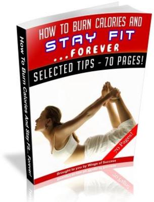 Product picture How To Burn Calories And Stay Fit MRR Ebook with Giveaway Rights