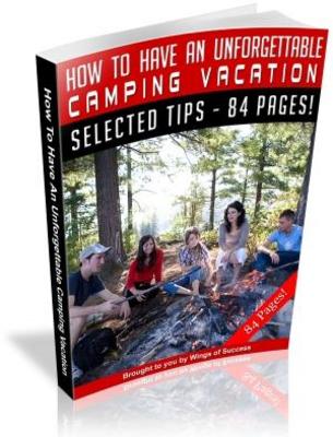 Product picture How To Have An Unforgettable Camping Vacation MRR Ebook
