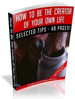Product picture How To Be The Creator Of Your Own Life MRR Ebook