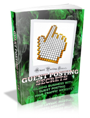 Product picture Guest Posting Secrets - Building Business With Guest Posting On High Traffic Websites