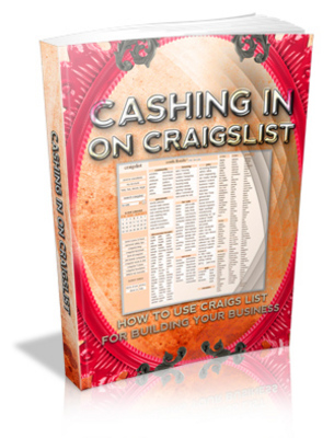 Product picture Cashing In On Craigslist - How To Use Craigs List For Building Your Business