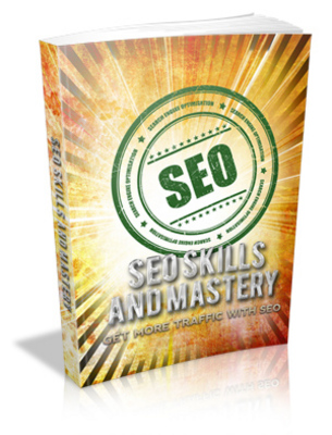 Product picture SEO Skills And Mastery - Get More Traffic With SEO MRR Ebook