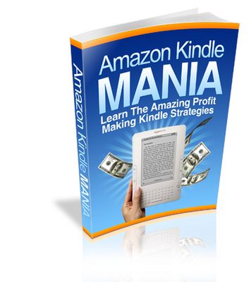 Product picture Amazon Kindle Mania - Learn The Amazing Profit Making Kindle Strategies