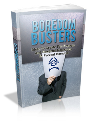Product picture Boredom Busters - Ideas To Create Fun Projects MRR Ebook