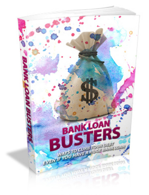 Product picture Bank Loan Busters - Ways To Curb Your Debt MRR Ebook