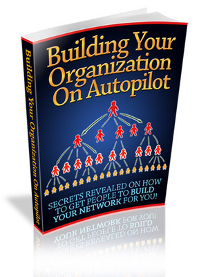 Product picture Building Your Organization On Autopilot Master Resale Rights